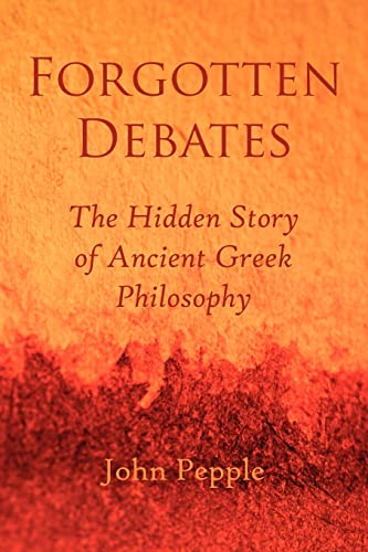 Beispielbild fr Forgotten Debates: The Hidden Story of Ancient Greek Philosophy zum Verkauf von Books From California