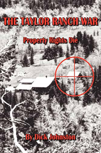 The Taylor Ranch War: Property Rights Die