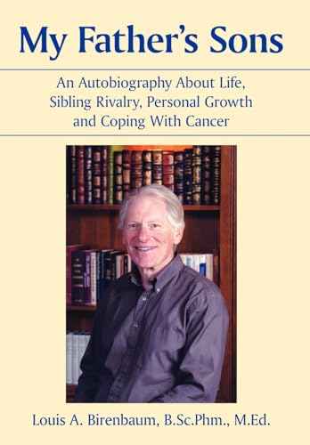 9781420892468: My Father's Sons: An Autobiography About Life, Sibling Rivalry, Personal Growth and Coping With Cancer
