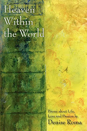 Stock image for Heaven Within the World: Poems about life, love and passion for sale by Chiron Media