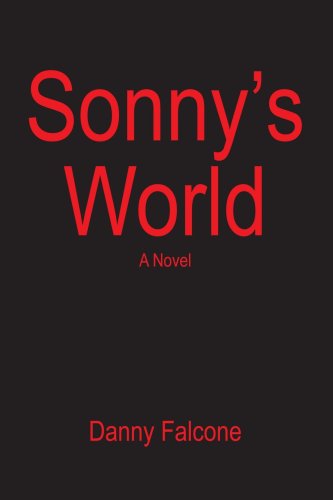 Sonny's World: A Novel - Falcone, Danny
