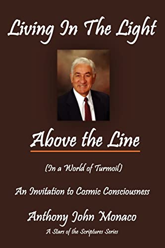 Stock image for Living In The Light Above the Line (In a World of Turmoil): An Invitation to Cosmic Consciousness for sale by Lucky's Textbooks