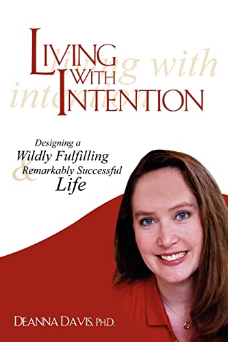 Beispielbild fr Living With Intention: Designing a Wildly Fulfilling & Remarkably Successful Life zum Verkauf von ThriftBooks-Dallas