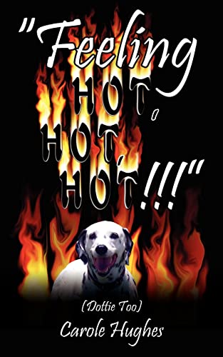 Imagen de archivo de Feeling Hot, Hot, Hot!!!": (Dottie Too) a la venta por Bookmans