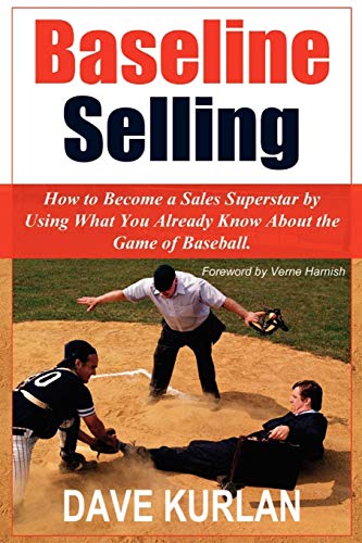 Imagen de archivo de Baseline Selling: How to Become a Sales Superstar by Using What You Already Know About the Game of Baseball a la venta por Bahamut Media