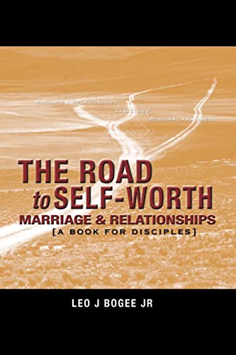 9781420896329: The Road to Self-Worth Marriage and Relationships: (A BOOK FOR DISCIPLES) PART ONE