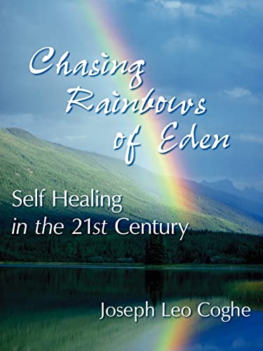 Imagen de archivo de Chasing Rainbows of Eden: Self Healing in the 21st Century a la venta por Lucky's Textbooks