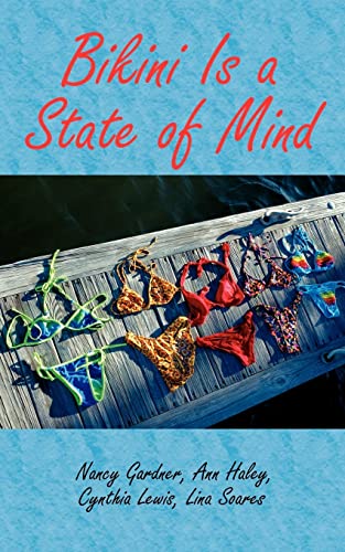 Bikini Is a State of Mind (9781420897500) by Nancy Gardner; Ann Haley; Cynthia Lewis; Lina Soares