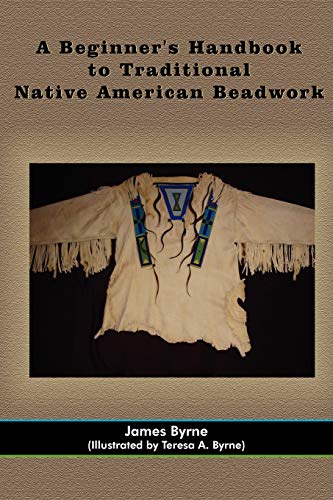 Stock image for A Beginner's Handbook to Traditional Native American Beadwork for sale by HPB Inc.