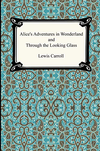 Imagen de archivo de Alice's Adventures In Wonderland and Through the Looking Glass a la venta por Bahamut Media