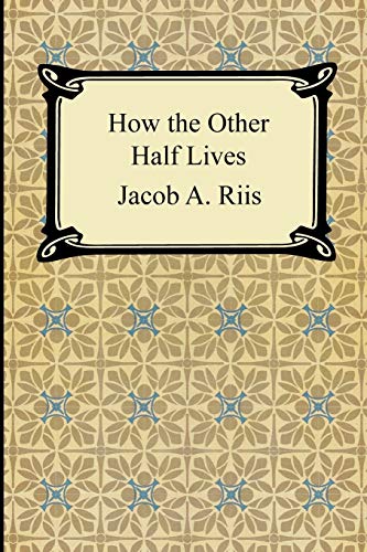 9781420925036: How the Other Half Lives: Studies Among the Tenements of New York