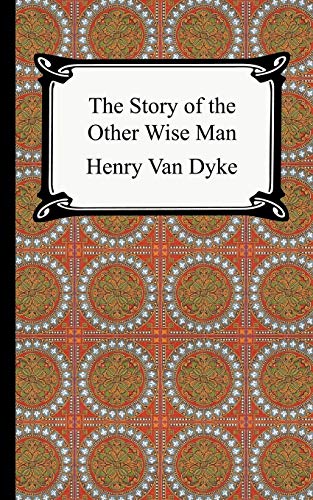 The Story of the Other Wise Man - Dyke, Henry Van