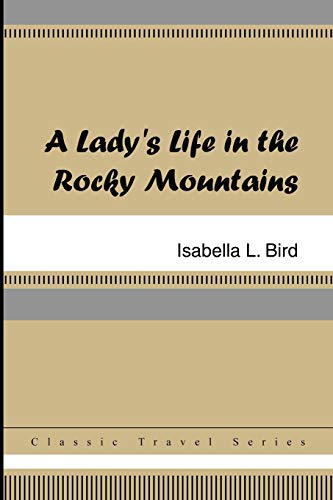 Imagen de archivo de A Lady's Life in the Rocky Mountains a la venta por SecondSale