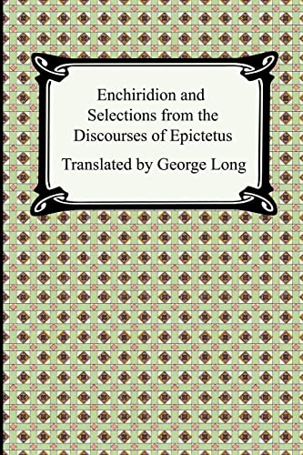 Enchiridion and Selections from the Discourses of Epictetus (9781420925791) by Epictetus