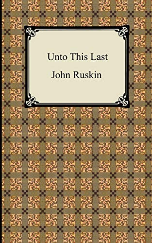 Unto This Last - John Ruskin