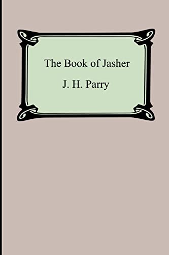 The Book of Jasher Referred to in Joshua and Second Samuel (9781420926514) by Parry, J. H.