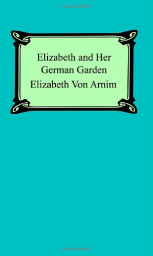 Beispielbild fr Elizabeth And Her German Garden zum Verkauf von ThriftBooks-Atlanta