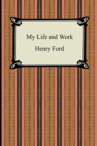 Imagen de archivo de My Life and Work (The Autobiography of Henry Ford) a la venta por Chiron Media