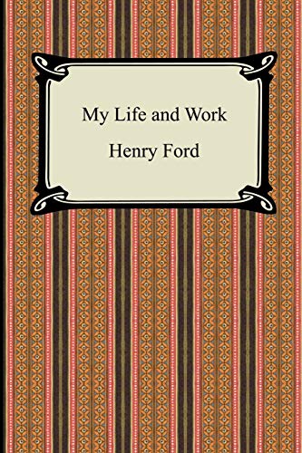 Stock image for My Life and Work (The Autobiography of Henry Ford) for sale by Chiron Media