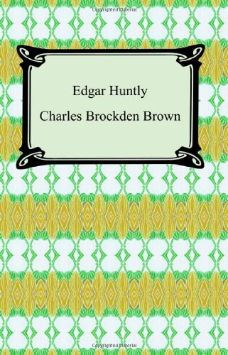 Beispielbild fr Edgar Huntly, or Memoirs of a Sleep-Walker zum Verkauf von More Than Words