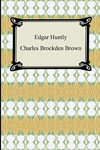Edgar Huntly, or Memoirs of a Sleep-Walker (9781420928969) by Brown, Charles Brockden
