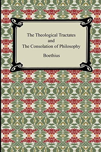 9781420929751: The Theological Tractates And The Consolation Of Philosophy
