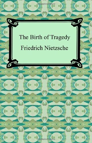 The Birth of Tragedy (9781420929966) by Nietzsche, Friedrich Wilhelm
