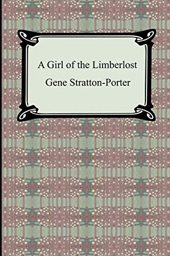 A Girl of the Limberlost - Stratton-Porter, Gene