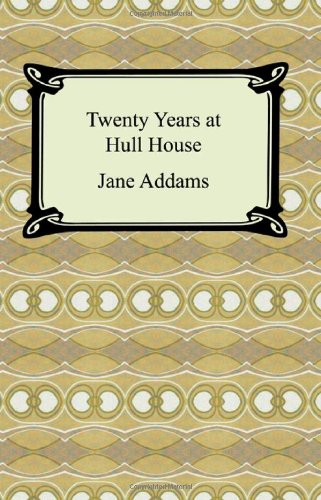 Beispielbild fr Twenty Years at Hull House zum Verkauf von Buchpark