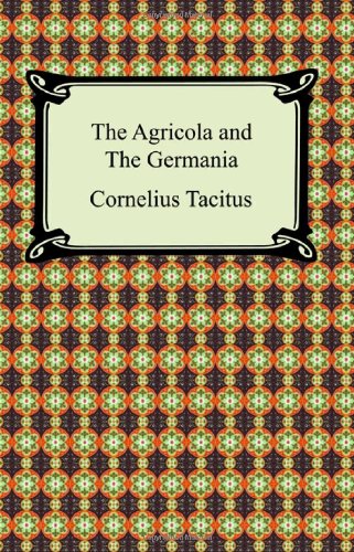 Beispielbild fr The Agricola and the Germania zum Verkauf von ThriftBooks-Dallas
