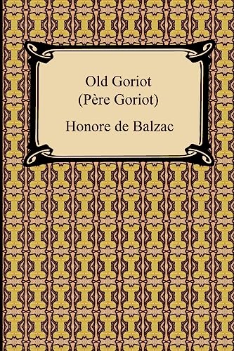 9781420931907: Old Goriot (Pere Goriot)