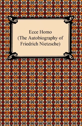 Imagen de archivo de Ecce Homo: The Autobiography of Friedrich Nietzsche a la venta por Half Price Books Inc.