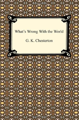 What's Wrong With the World (9781420933314) by Chesterton, G. K.