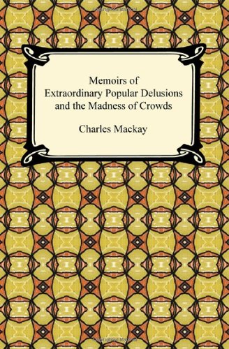 9781420933437: Memoirs of Extraordinary Popular Delusions and the Madness of Crowds