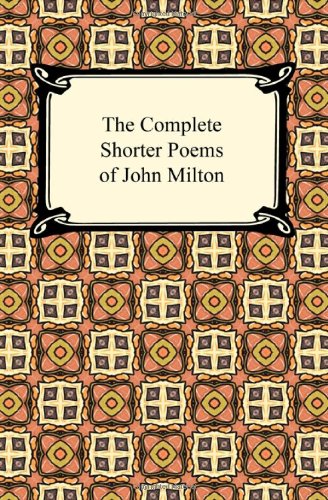 The Complete Shorter Poems of John Milton (9781420933451) by Milton, John