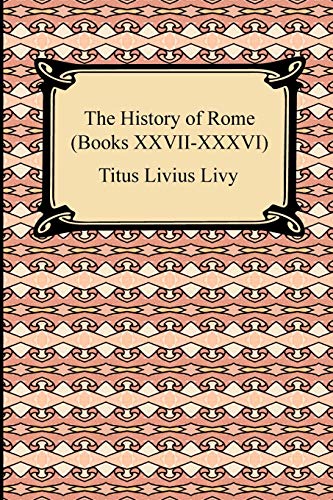 The History of Rome, Books Xxvii-xxxvi (9781420933864) by Livy, Titus Livius