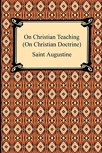 9781420934014: On Christian Teaching (On Christian Doctrine)