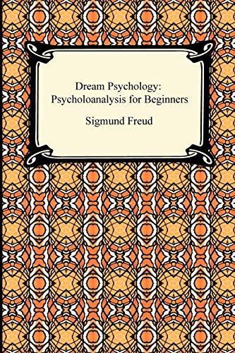 Stock image for Dream Psychology: Psychoanalysis for Beginners for sale by GF Books, Inc.
