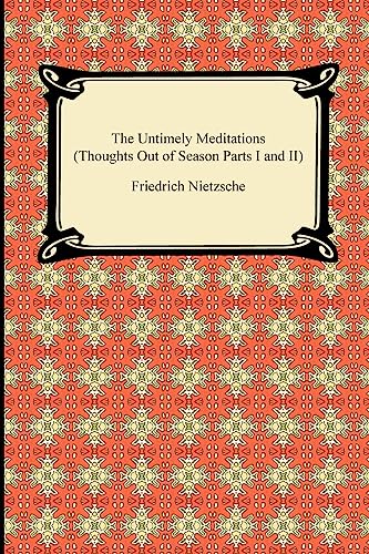 9781420934557: The Untimely Meditations: Thoughts Out of Season