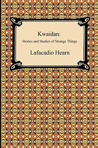 9781420934830: Kwaidan: Stories and Studies of Strange Things