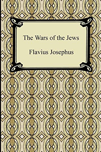 Beispielbild fr The Wars of the Jews zum Verkauf von GF Books, Inc.