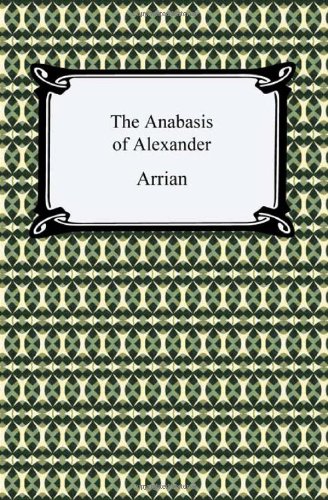 9781420937718: The Anabasis of Alexander