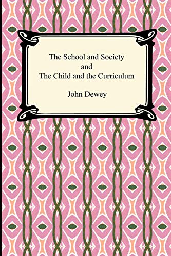 9781420938012: The School and Society and the Child and the Curriculum