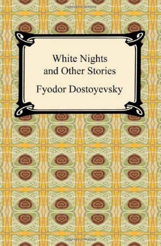 White Nights and Other Stories (9781420938050) by Dostoyevsky, Fyodor