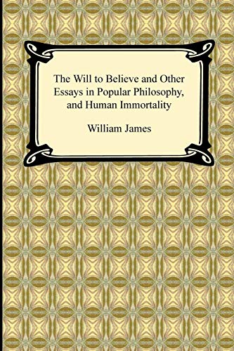 9781420938241: The Will to Believe and Other Essays in Popular Philosophy, and Human Immortality