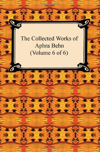 The Collected Works of Aphra Behn Volume 6 of 6 (9781420938630) by Behn, Aphra