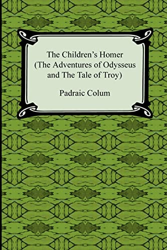 Imagen de archivo de The Children's Homer (the Adventures of Odysseus and the Tale of Troy) a la venta por SecondSale
