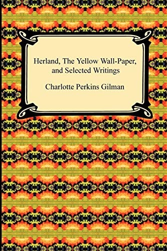 Stock image for Herland, the Yellow WallPaper, and Selected Writings for sale by PBShop.store US