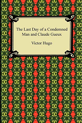 9781420938951: The Last Day of a Condemned Man and Claude Gueux