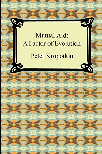 Mutual Aid: A Factor of Evolution (9781420939064) by Kropotkin, Peter